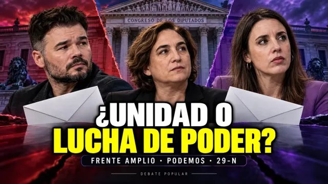Montaje editorial de Gabriel Rufián, Ada Colau e Irene Montero ante el Congreso, con papeletas separadas y el titular «¿Unidad o lucha de poder?»